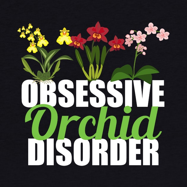 Obsessive Orchid Disorder by epiclovedesigns